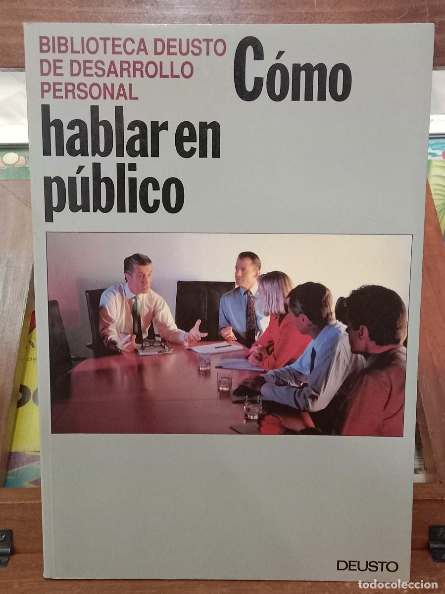 Libros: C&oacute;mo Hablar en Publico - Edit. Ediciones Deusto. S.A. 1991 (AUTOAYUDA)