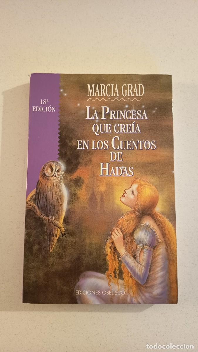 Libros: La princesa que cre&iacute;a en los cuentos de hadas (Marcia Grad)
