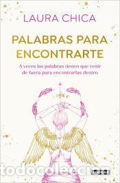 Libros: Palabras para encontrarte: A veces las palabras tienen que venir de fuera para encontrarlas dentro