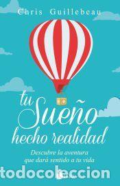 Libros: TU SUE&Ntilde;O HECHO REALIDAD - GUILLBEAU, CHRIS