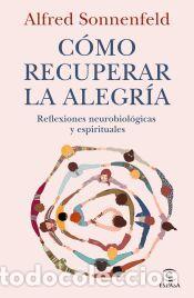 Libros: C&oacute;mo recuperar la alegr&iacute;a - Sonnenfeld, Alfred