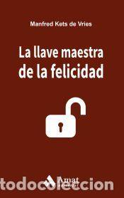 Libros: LA LLAVE MAESTRA DE LA FELICIDAD - KETS DE VRIES, MANFRED