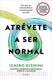 Libros: Atr&eacute;vete a ser normal - Kishimi, Ichiro
