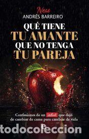 Libros: Que tiene tu amante que no tenga tu pareja - Barreiro, Andr&eacute;s