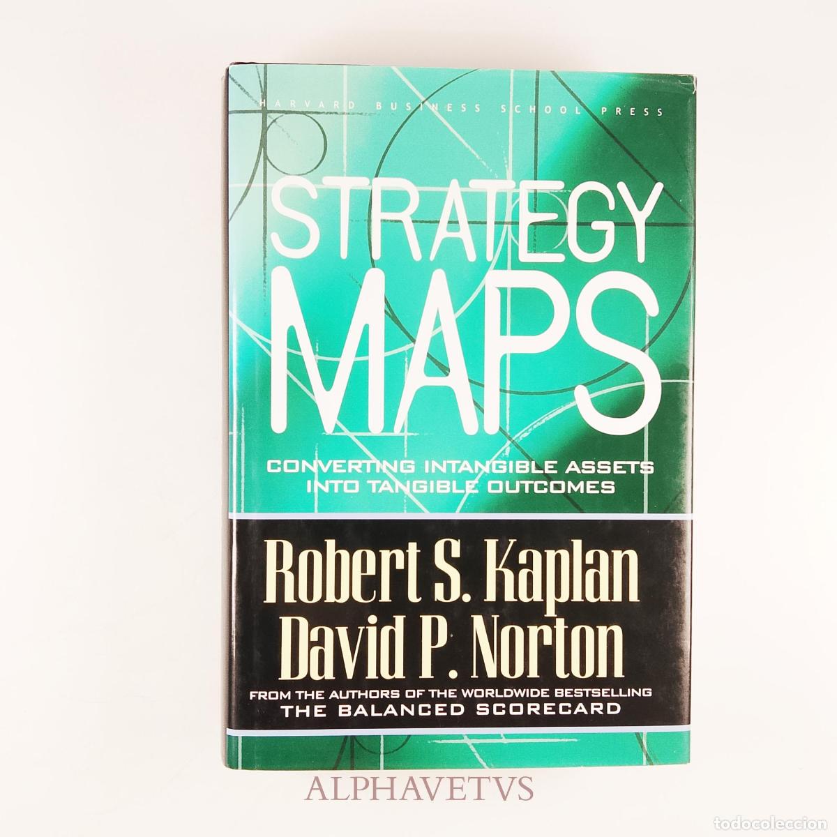 Libros: STRATEGY MAPS: CONVERTING INTANGIBLE ASSETS INTO TANGIBLE OUTCOMES - Robert S. Kaplan,David P Norton - Foto 1