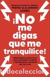 Livres: &iexcl;No me digas que me tranquilice! - Pedro Alejandro G&oacute;mez @pedroalejandrosaludmental