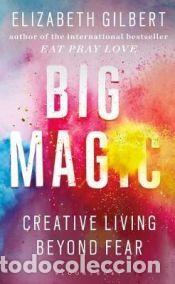 Libros: Big Magic - Gilbert, Elizabeth