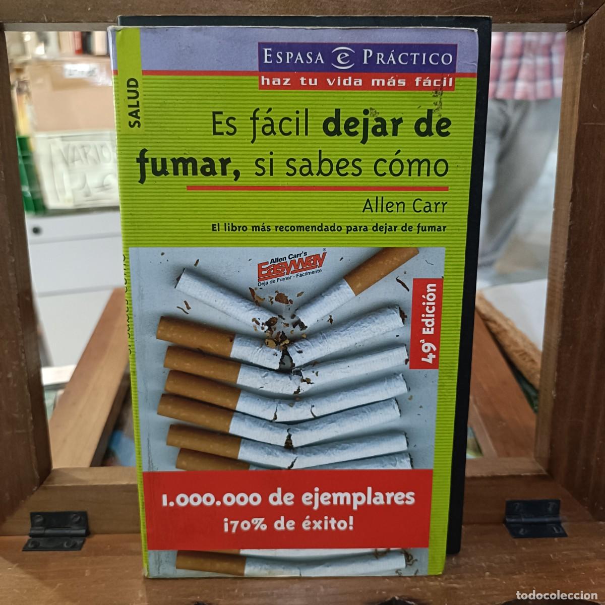 Libros: Es f&aacute;cil dejar de fumar, si sabes c&oacute;mo - Allen Carr - Ed. Espasa Pr&aacute;ctico