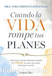 Libros: Cuando la vida rompe tus planes - Gonz&aacute;lez, Dra Sara Cristina