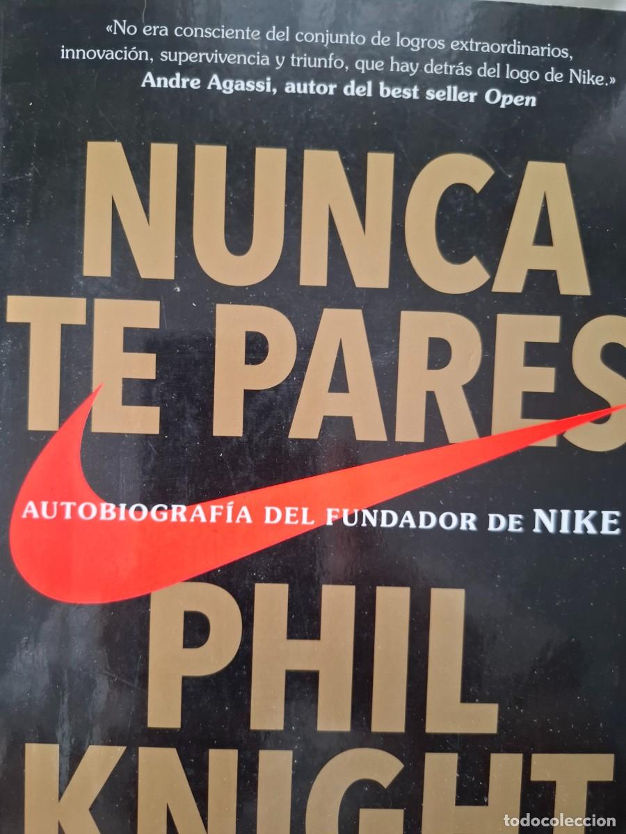 Libros: nunca te pares autobiograf&iacute;a del fundador de Nike Phil Knight