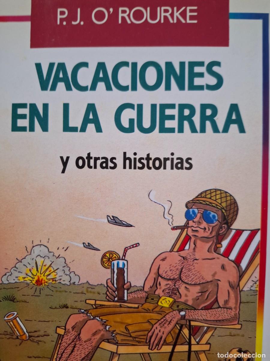 Libri: vacaciones en la guerra y otras historias P J O'Rourke