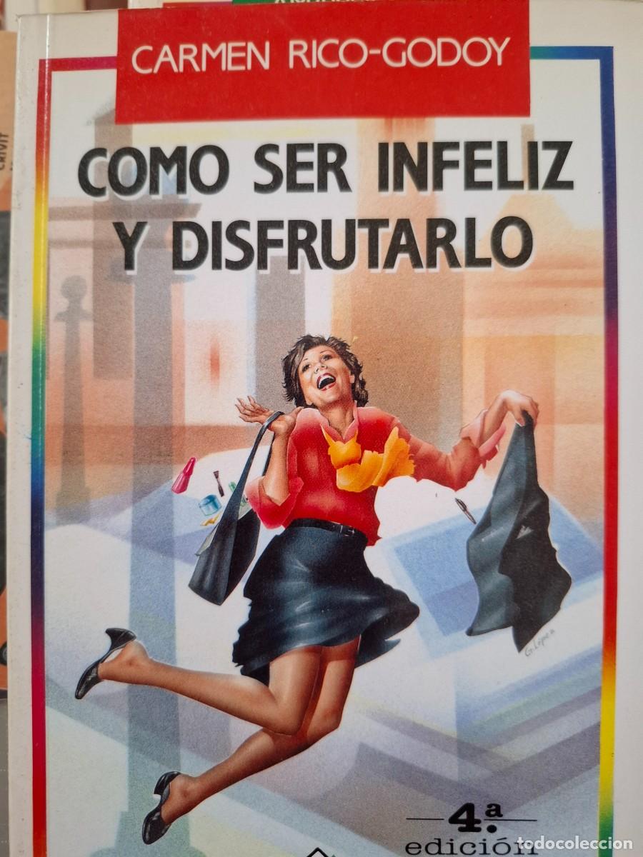 Libri: c&oacute;mo ser infeliz y disfrutarlo Carmen Rico Godoy
