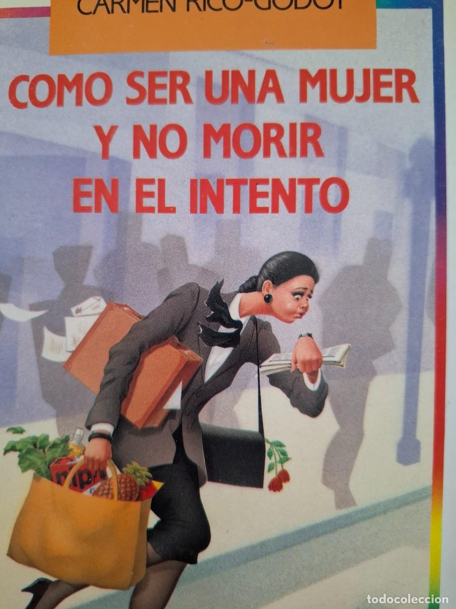 Libri: c&oacute;mo ser una mujer y no morir en el intento Carmen Rico Godoy