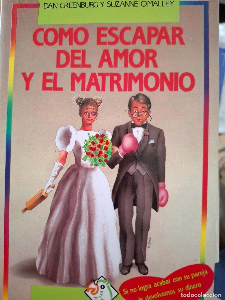 Libros: c&oacute;mo escapar del amor y el matrimonio Dan Greenburg Suzanne Cimalley - Foto 1