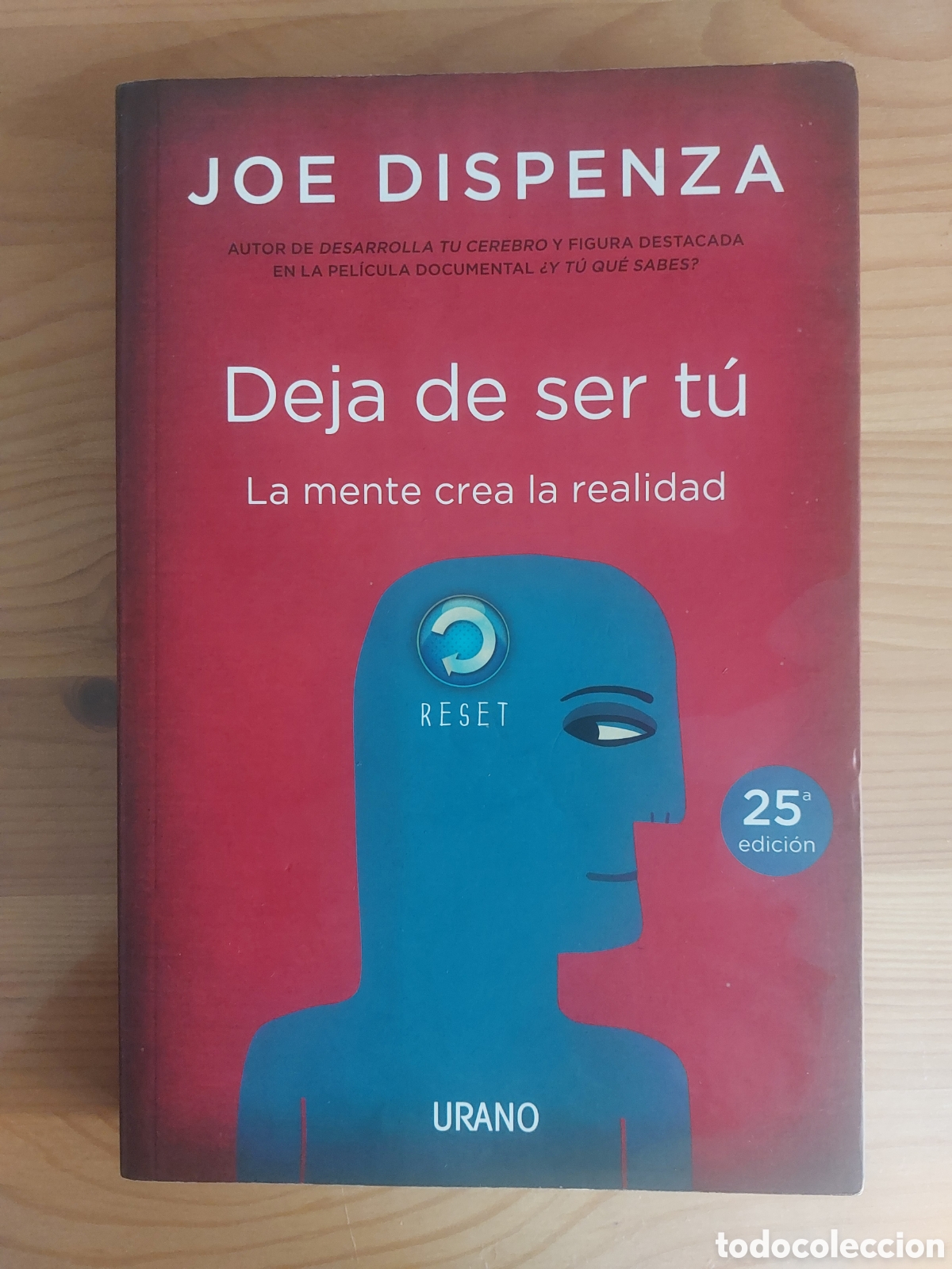 Libros: Deja de ser t&uacute;. Joe Dispenza