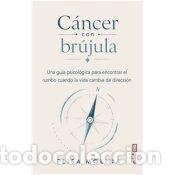 Libros: C&aacute;ncer con br&uacute;jula - Molina Buend&iacute;a, Elisa