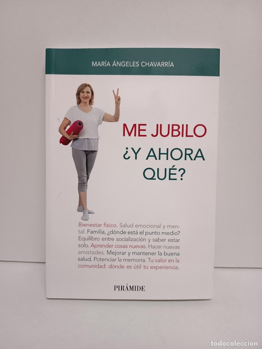 Libros: Chavarr&iacute;a, M. A.: ME JUBILO. &iquest;Y AHORA QU&Eacute;? - Ed. Pir&aacute;mide. Madrid 2021