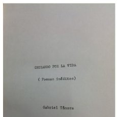 Libros: CRUZANDO POR LA VIDA. POEMAS INEDITOS DE GABRIEL TÀMARA..MECANOGRAFIADO EN 1938/39.CARTA MANUSCRITA