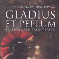 Livres: GLADIUS ET PEPLUM - JESÚS ANDRADES FERNÁNDEZ. Lote 306012143