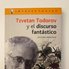 Libros: TZVETAN TODOROV Y EL DISCURSO FANTÁSTICO, SILVINA MUSCOLO. Lote 312245858