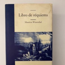 Libros: LIBRO DE RÉQUIEMS, MAURICIO WIESENTHAL. Lote 312246163