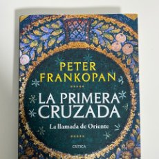 Libros: LA PRIMERA CRUZADA, PETER FRANKOPAN. Lote 313481043