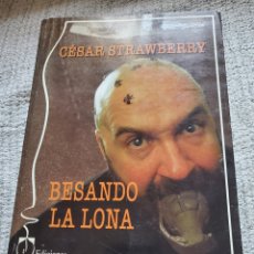 Libros: CESAR STRAWBERRY BESANDO LA LONA DEF CON DOS NOVELA. Lote 362352820