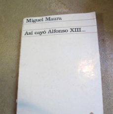 Libri: ASI CAYO ALFONSO XIII. MIGUEL MAURA