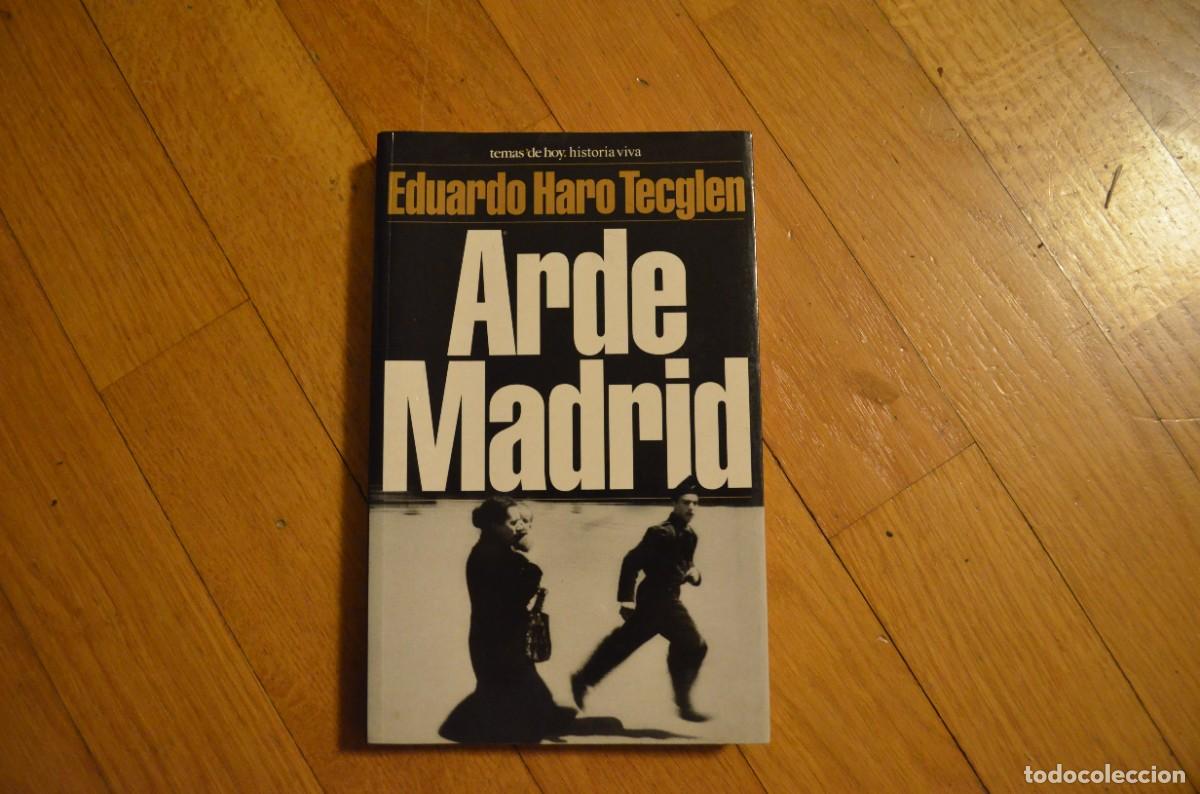 Libros: Arde Madrid - Eduardo Haro Tecglen Primera edici&oacute;n 2000 - Foto 1