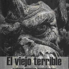 Libros: EL VIEJO TERRIBLE Y OTROS CUENTOS INQUIETANTES - H. P. LOVECRAFT ET. AL.. Lote 377873039