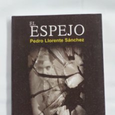 Libros: EL ESPEJO . PEDRO LLORENTE SÁNCHEZ. Lote 388594239