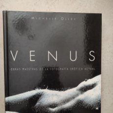 Libros: VENUS, OBRAS MAESTRAS DE LA FOTOGRAFÍA ERÓTICA ACTUAL. MICHELLE OLLEY