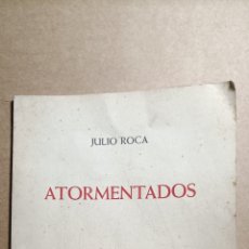 Libros: JULIO ROCA ATORMENTADOS EDICIONES ORIGNALES CARMEN BALCELLS 1977
