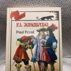 Libros: PAUL FÉVAL. EL JOROBADO. ANAYA, COLECCIÓN TUS LIBROS, 1995. BIEN CONSERVADO.655 PÁGS. ILUSTRADO.