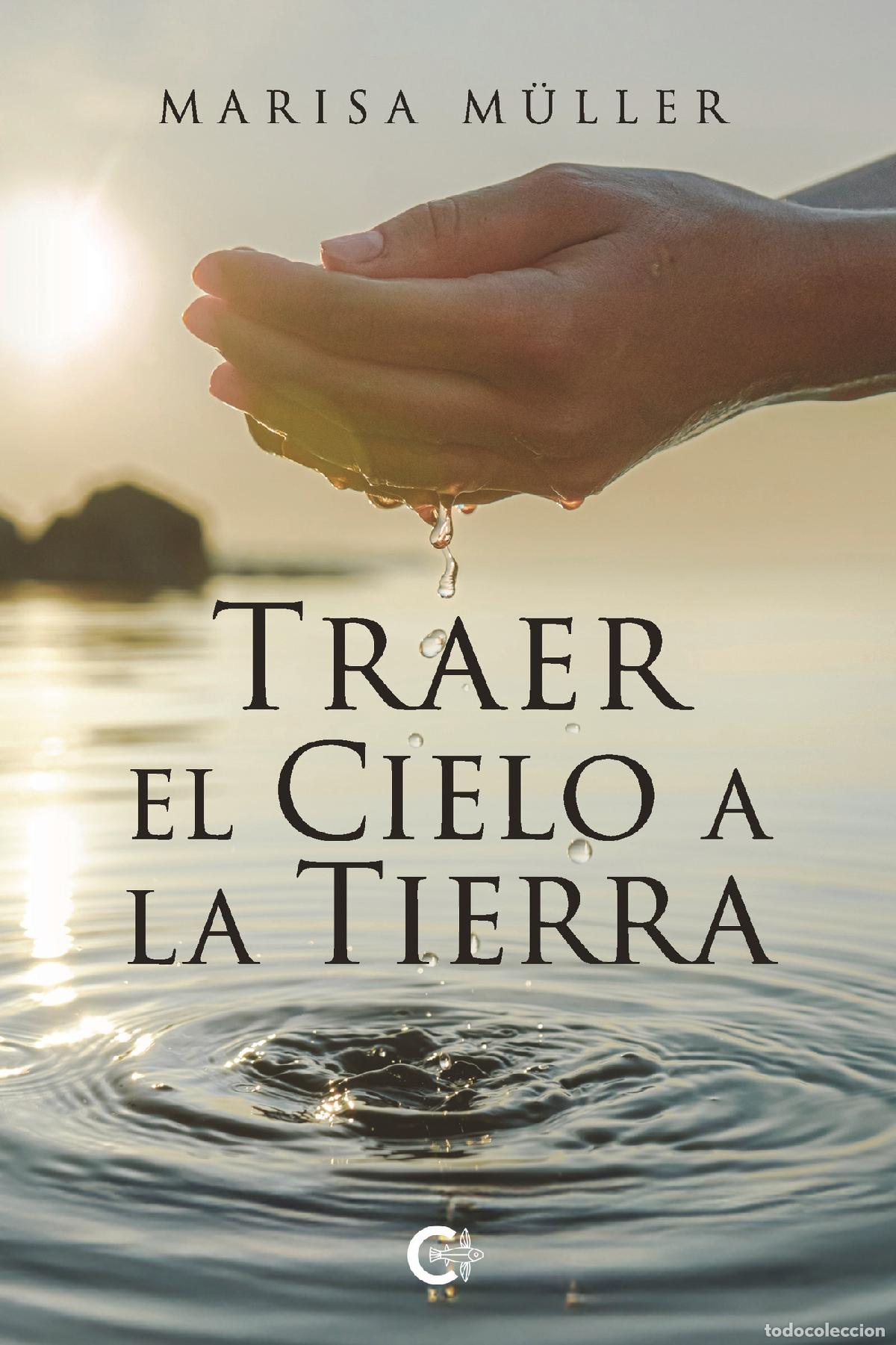 Libri: Traer el Cielo a la Tierra - Marisa M&uuml;ller