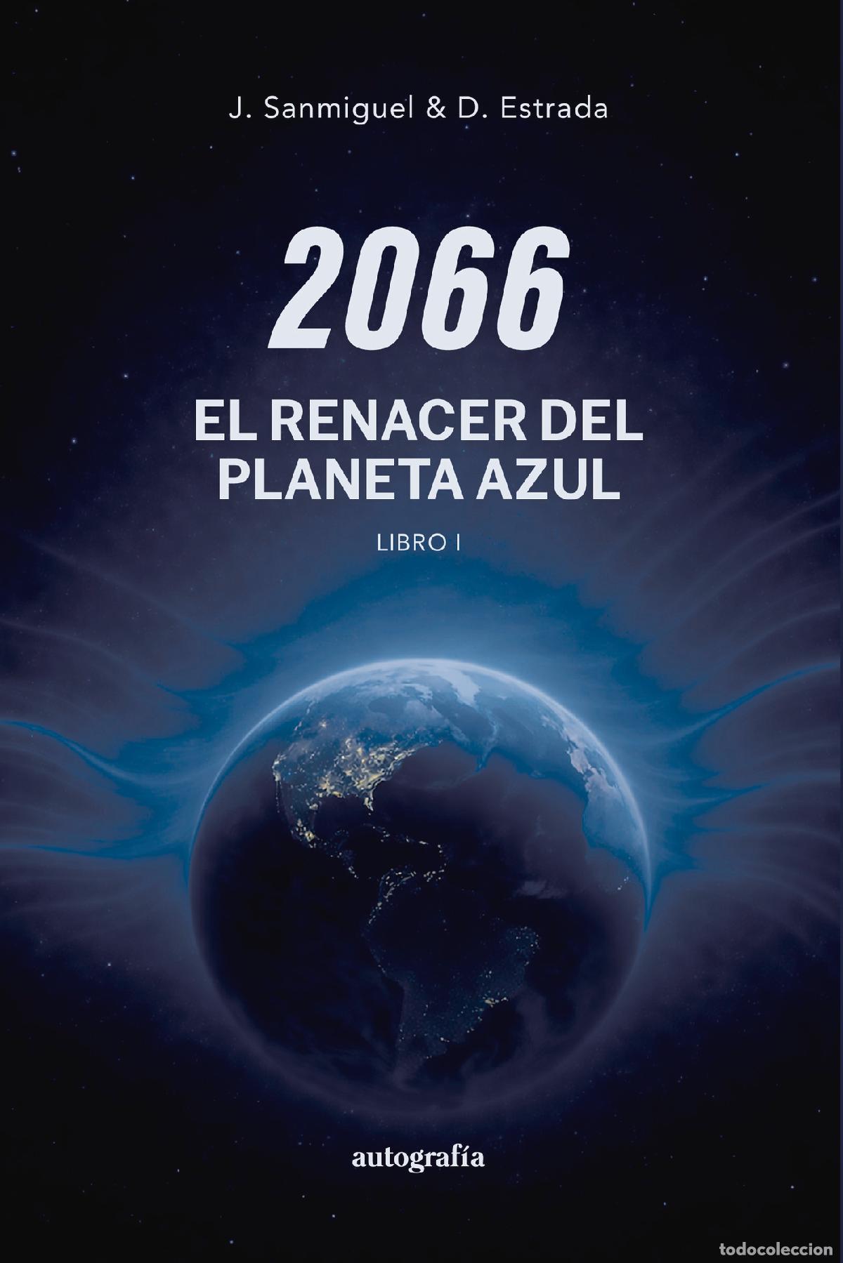 Libros: 2066: El renacer del planeta azul - J. San Miguel