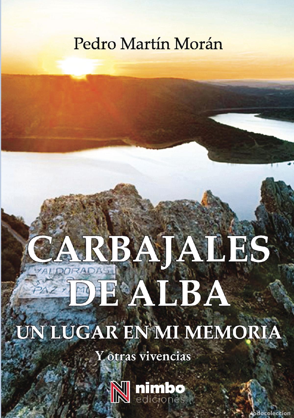 books: CARBAJALES DE ALBA. Un lugar en mi memoria, y otras vivencias - Pedro Mart&iacute;n Mor&aacute;n