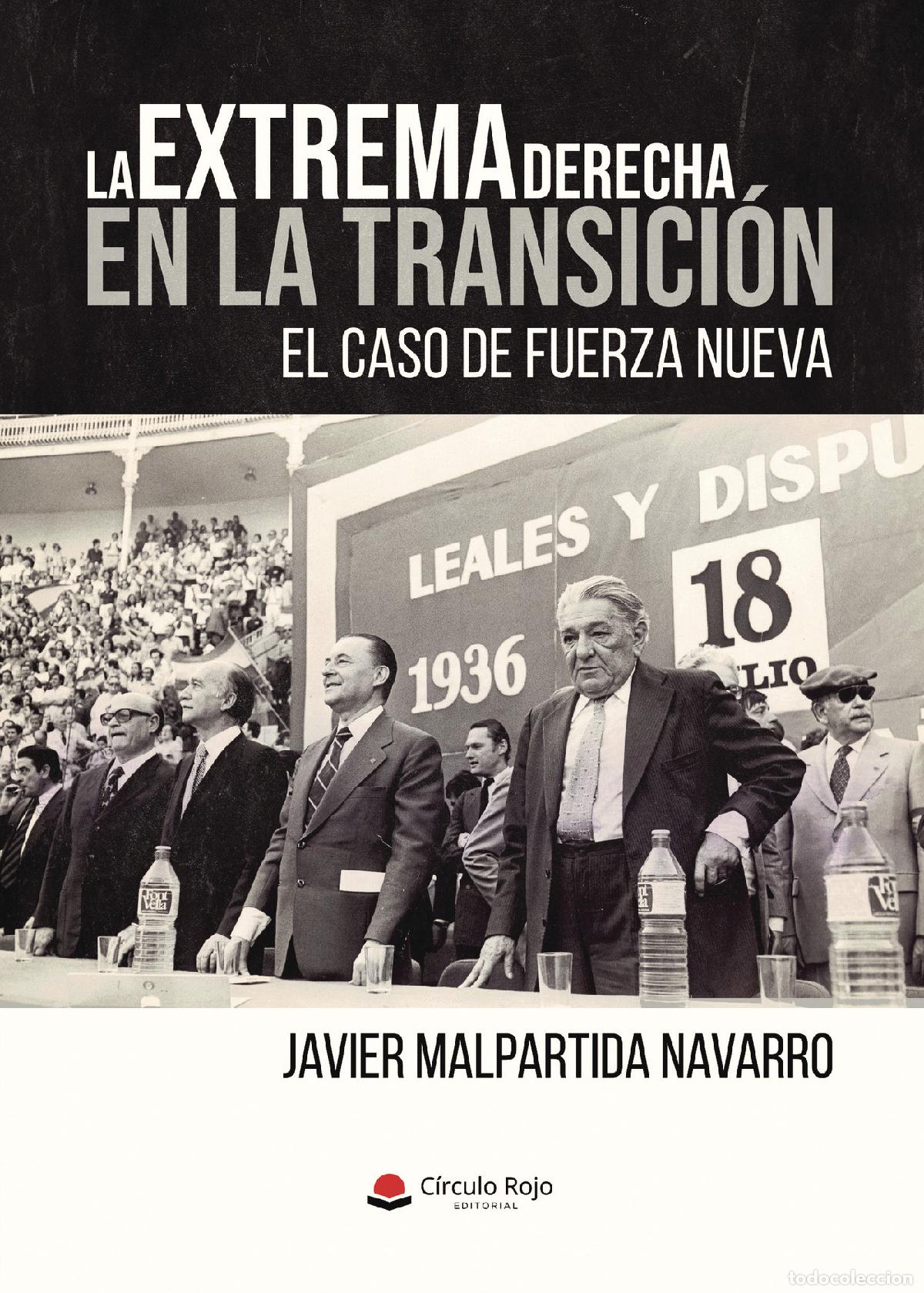 books: La extrema derecha en la Transici&oacute;n. El caso de Fuerza Nueva. - Javier Malpartida Navarro