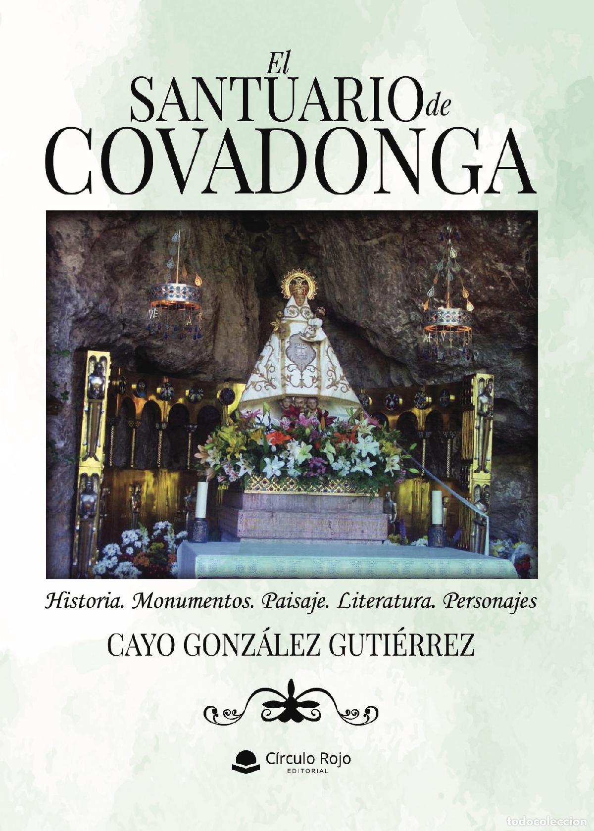Libri: EL SANTUARIO DE COVADONGA - Historia. Monumentos. Paisaje. Literatura. Personajes - Cayo Gonz&aacute;lez Gu