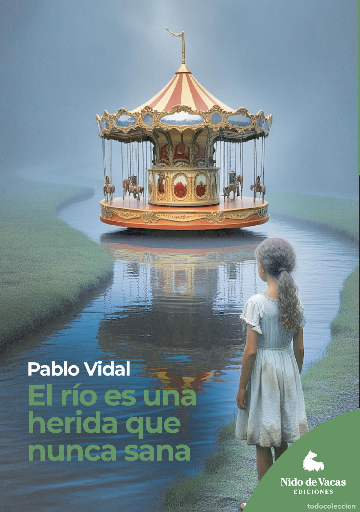 Libros: El r&iacute;o es una herida que nunca sana - Pablo C&eacute;sar Vidal
