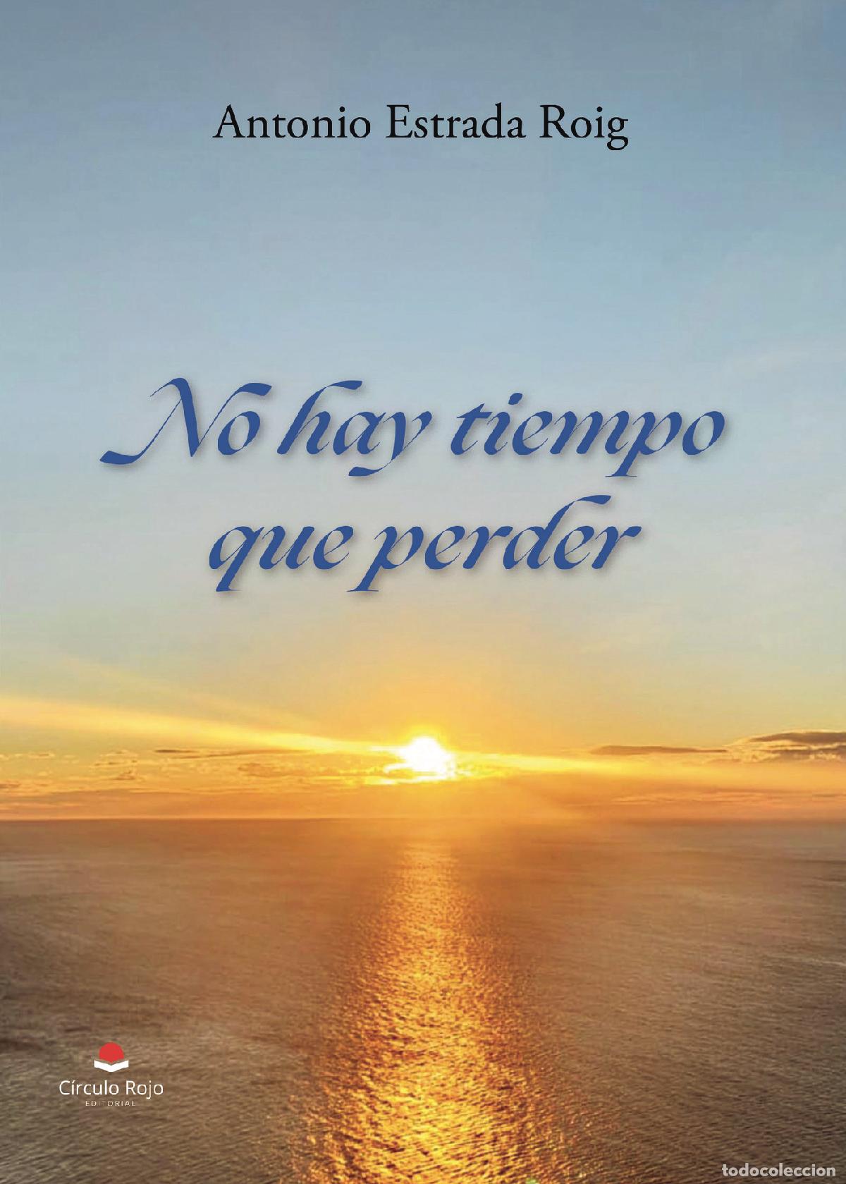 Libri: No hay tiempo que perder - Antonio Estrada Roig