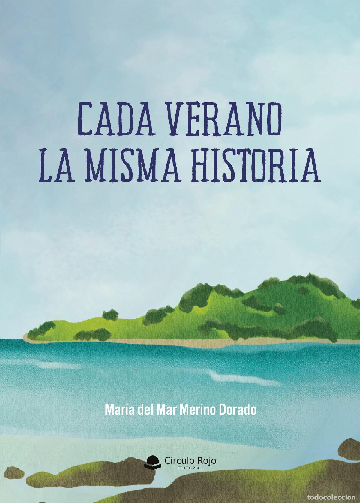 Libri: Cada verano la misma historia - Mar&iacute;a del Mar Merino Dorado