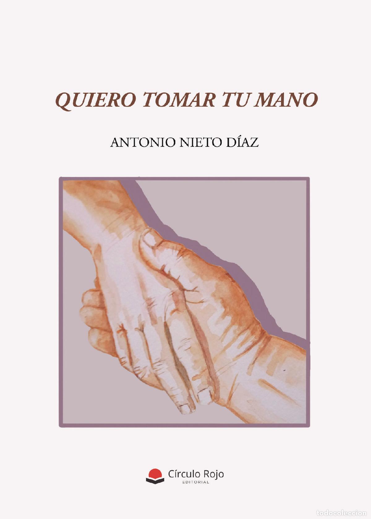 Libri: QUIERO TOMAR TU MANO - ANTONIO NIETO D&Iacute;AZ