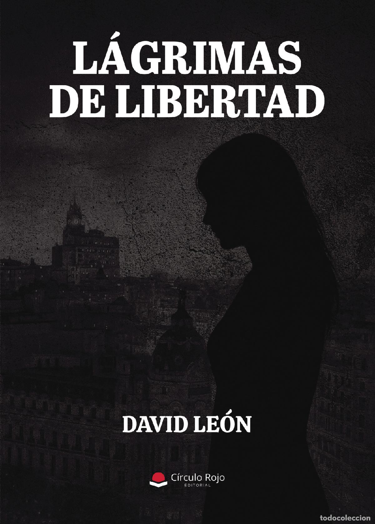 Libros: L&Aacute;GRIMAS DE LIBERTAD - David Le&oacute;n - Foto 1