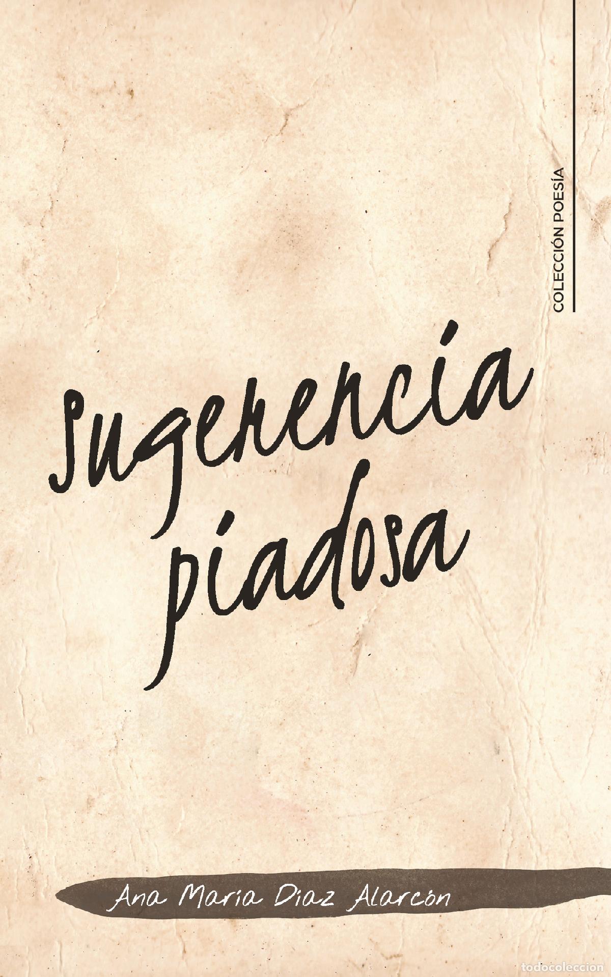 Libri: Sugerencia piadosa - Ana Mar&iacute;a D&iacute;az Alarc&oacute;n