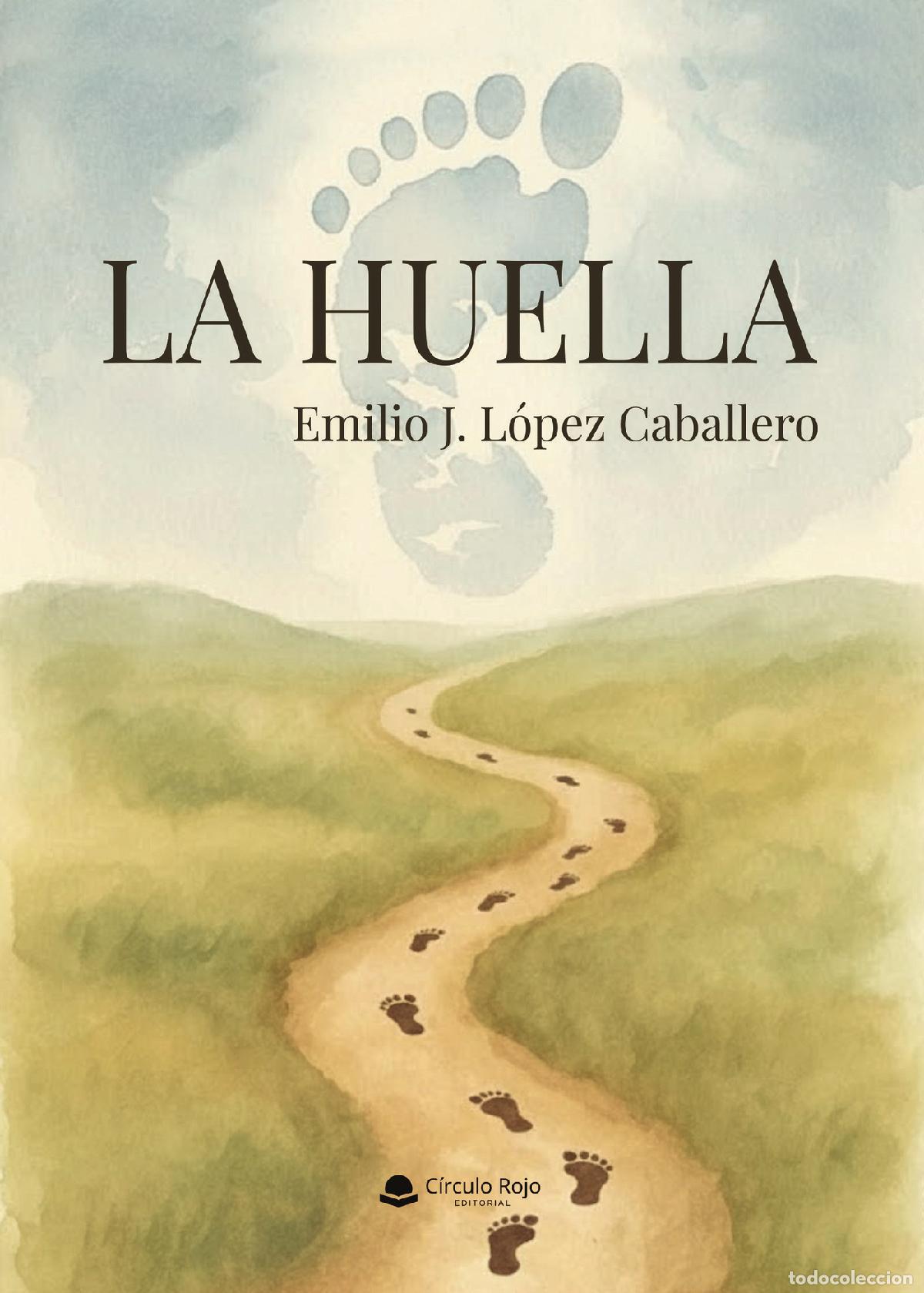 Libri: La Huella - Emilio J. L&oacute;pez Caballero