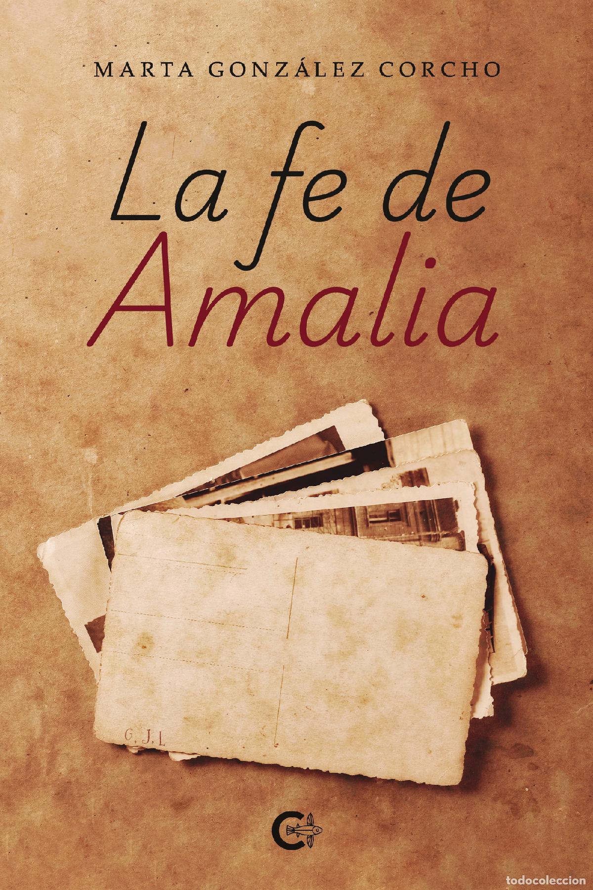 Libros: La fe de Amalia - Marta Gonz&aacute;lez Corcho - Foto 1