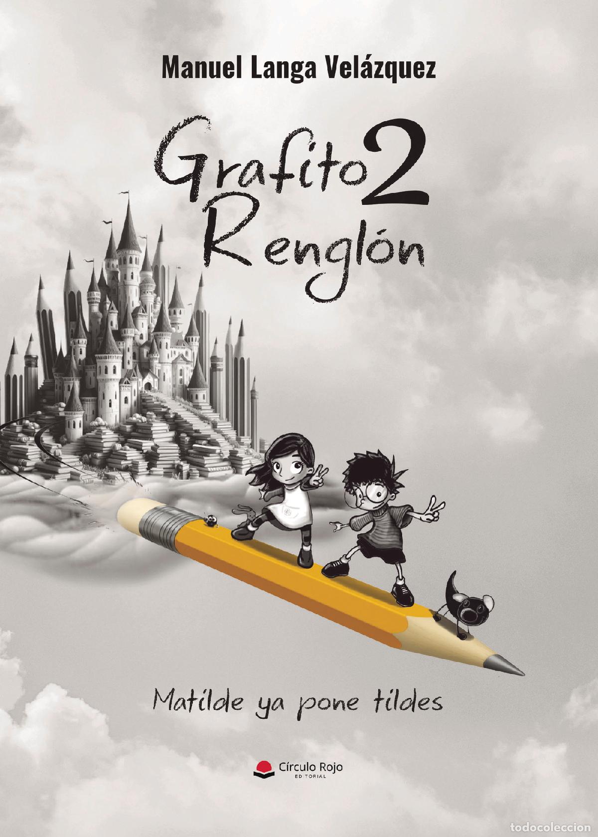 Libros: Grafito Rengl&oacute;n 2. Matilde ya pone tildes - Manuel Langa Vel&aacute;zquez