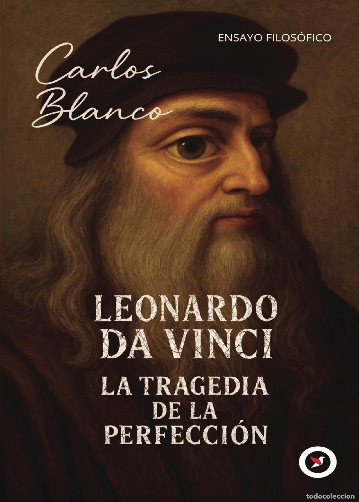 Libros: Leonardo Da Vinci - La tragedia de la perfecci&oacute;n - Carlos Blanco - Foto 1