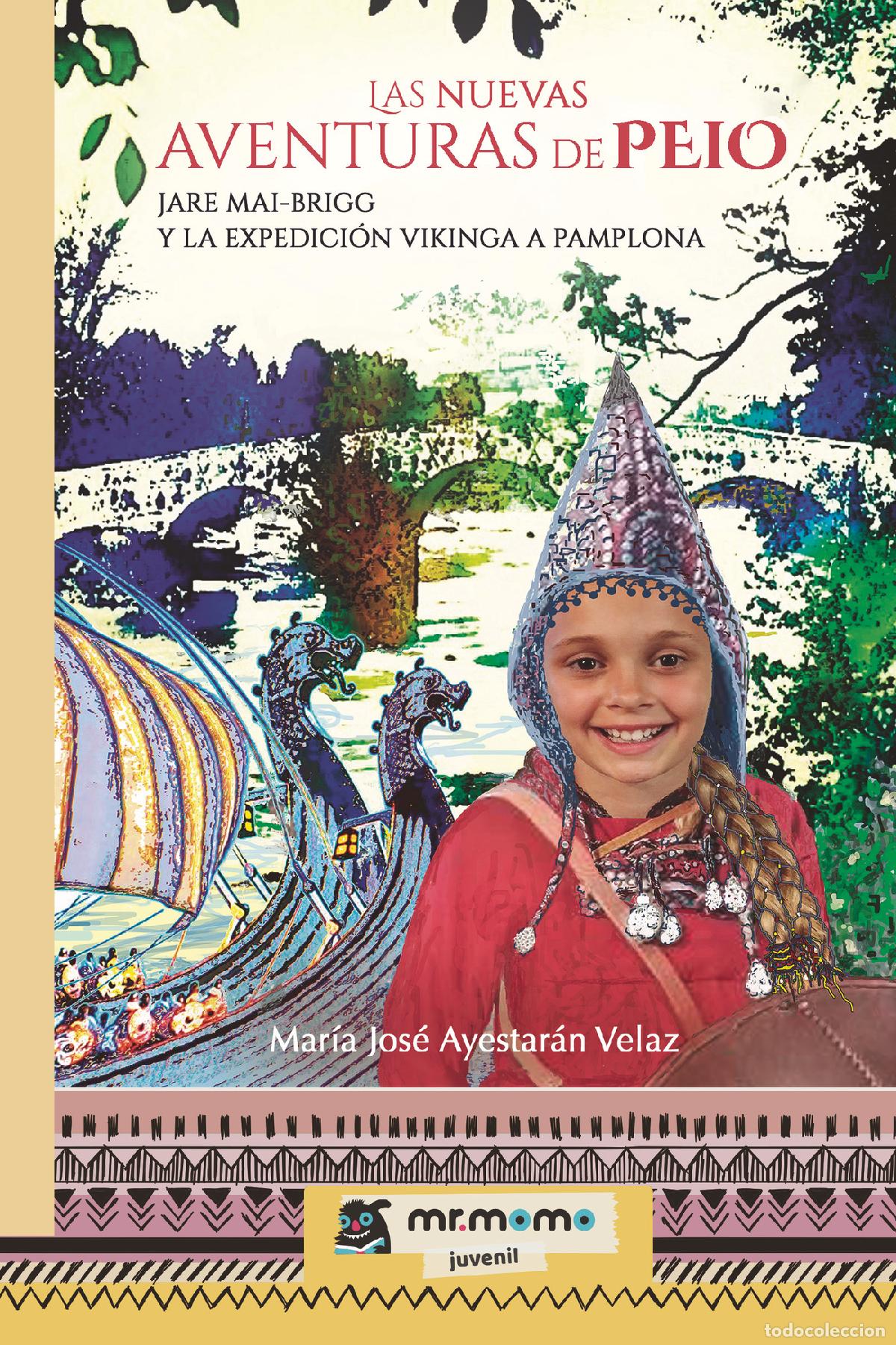Libros: Las nuevas aventuras de Peio - Jare Mai-Brigg y la expedici&oacute;n vikinga a Pamplona - Mar&iacute;a Josefa Ayes